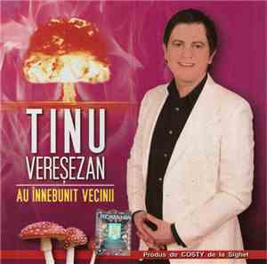 Tinu Vereșezan - Au Înnebunit Vecinii