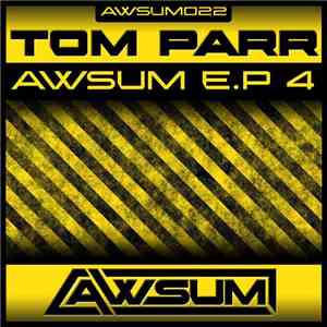 Tom Parr  - AWsum E.P 4