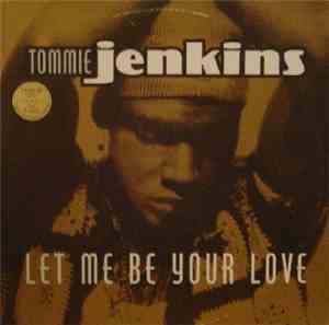 Tommie Jenkins - Let Me Be Your Love