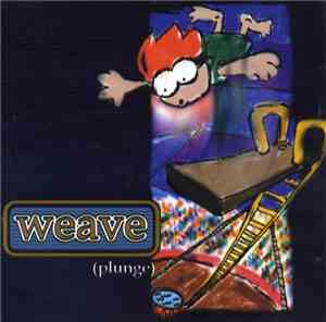 Weave  - (plunge)