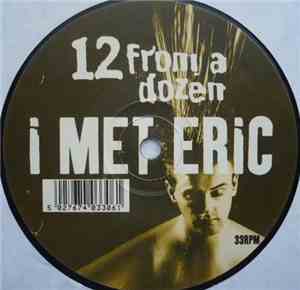 12 From A Dozen - I Met Eric