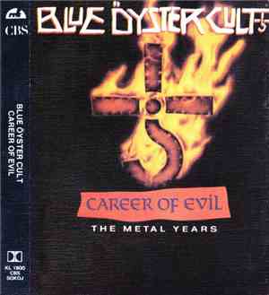Blue Öyster Cult - Career Of Evil (The Metal Years)