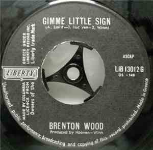 Brenton Wood - Gimme Little Sign / I Think You've Got Your Fools Mixed Up