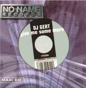 DJ Gert - Give Me Some More