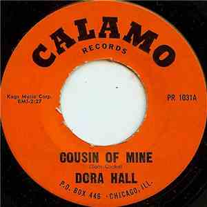 Dora Hall - Cousin Of Mine / I'll Always Be In Love