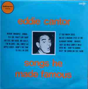 Eddie Cantor - Songs He Made Famous