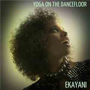 Ekayani - Yoga On The Dancefloor