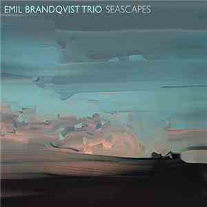 Emil Brandqvist Trio - Seascapes