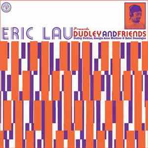 Eric Lau - Presents Dudley And Friends