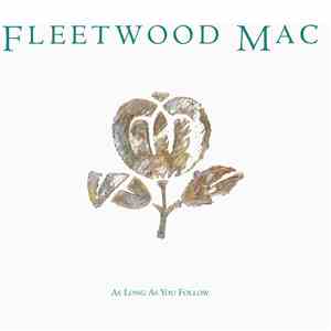 Fleetwood Mac - As Long As You Follow