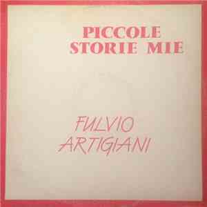 Fulvio Artigiani - Piccole Storie Mie