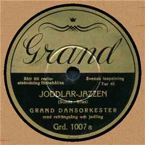Grand Dansorkester - Joddlar-Jazzen / Min Tyrolerskatt