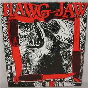 Hawg Jaw - BeLIEve Nothing