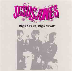 Jesus Jones - Right Here, Right Now