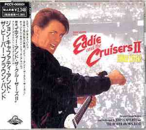 John Cafferty And The Beaver Brown Band - Eddie And The Cruisers II: Eddie  ...