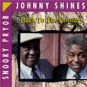 Johnny Shines & Snooky Pryor - Back To The Country