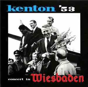 Kenton - Kenton '53 (Concert In Wiesbaden)