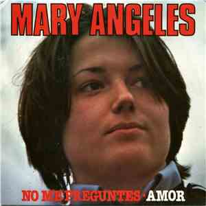 Mary Angeles - No Me Preguntes / Amor