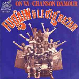 Michel Fugain & Le Big Bazar - On Va / Chanson D'amour