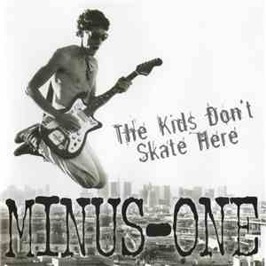 Minus One  - The Kids Don't Skate Here