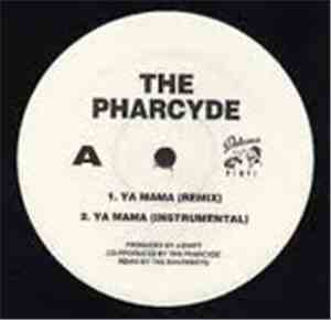 Pharcyde, The - Ya Mama (Remix) /  I'm That Type Of Nigga