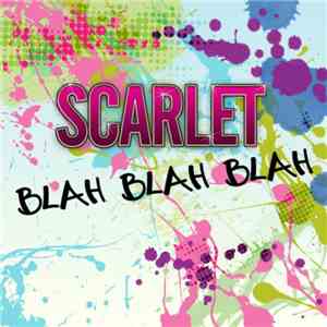 Scarlet - Blah Blah Blah