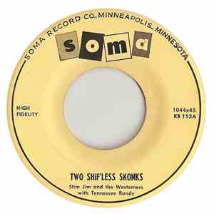 Slim Jim And The Westerners With The Honeytones - Two Shif'less Skonks / Ri ...