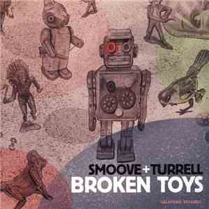 Smoove + Turrell - Broken Toys