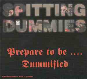 Spitting Dummies - Prepare To Be... Dummified
