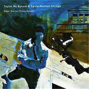 Taylor Ho Bynum & SpiderMonkey Strings - Other Stories (Three Suites)