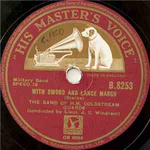 The Band Of H.M. Coldstream Guards - With Sword And Lance March / Light Of  ...
