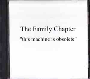 The Family Chapter - This Machine Is Obsolete