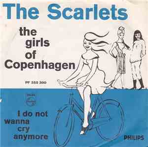The Scarlets - The Girls Of Copenhagen / I Do Not Wanna Cry Anymore