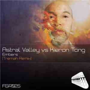 Astral Valley Vs Kieron Tong - Embers (Tremah Remix)