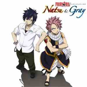ナツ(CV：柿原徹也) & グレイ(CV：中村悠一) - TVアニメ「FAIRY TAIL」キャラクターソングコレクション VOL. 1