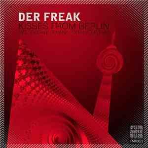 Der Freak, Digital Demenz - Kisses From Berlin