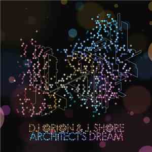 DJ Orion & J. Shore - Architect's Dream