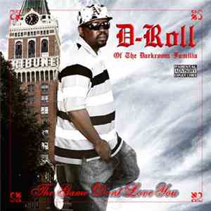 D-Roll Of The Darkoom Familia - The Game Dont Love You