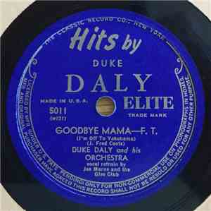 Duke Daly And His Orchestra - Goodbye Mama / Remember Pearl Harbor