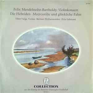 Felix Mendelssohn-Bartholdy / Tibor Varga, Berliner Philharmoniker, Fritz L ...