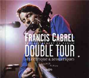 Francis Cabrel - Double Tour (Électrique & Acoustique) - Enregistrement En Public