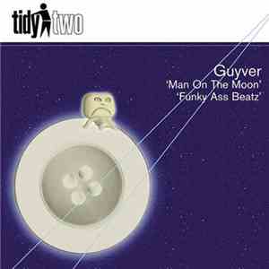 Guyver - Man On The Moon / Funky Ass Beatz