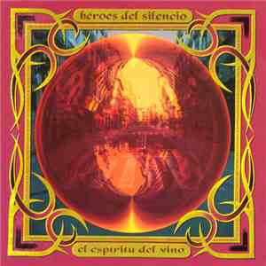 Héroes Del Silencio - El Espiritu Del Vino