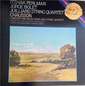 Itzhak Perlman, Jorge Bolet, Juilliard String Quartet, Chausson - Concert F ...