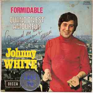 Johnny White  - Formidable / Quand On Est Amoureux