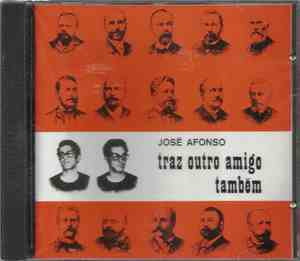 José Afonso - Traz Outro Amigo Também