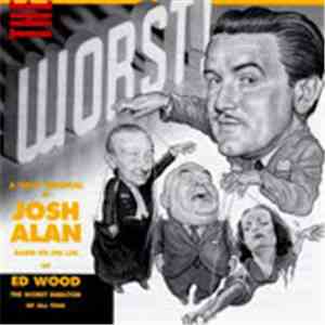 Josh Alan - The Worst!