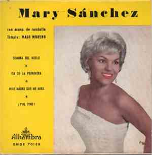 Mary Sanchez - Sombra Del Nublo / Isa De La Primavera / Mire Madre Que Me M ...
