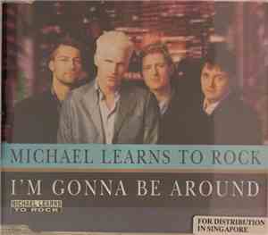 Michael Learns To Rock - I'm Gonna Be Around