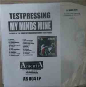 My Minds Mine - Scenes Of The Complete Annihilation Of This Planet